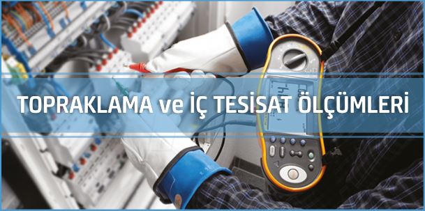 Topraklama Ölçümleri, Elektrik İç Tesisat Uygunluk Ölçümleri, Paratoner Ölçümleri, Yangın Algılama Sistemi Ölçümleri ve Raporlanması